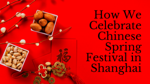 how to celebrate the spring festival in Shanghai