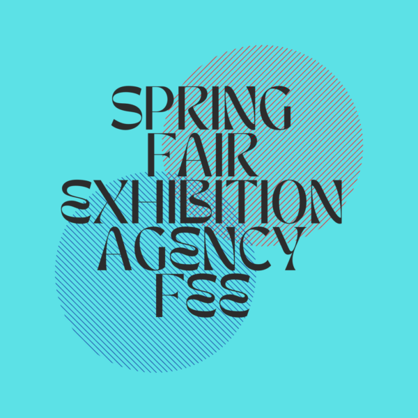 Spring Fair Exhibition Agency Fee