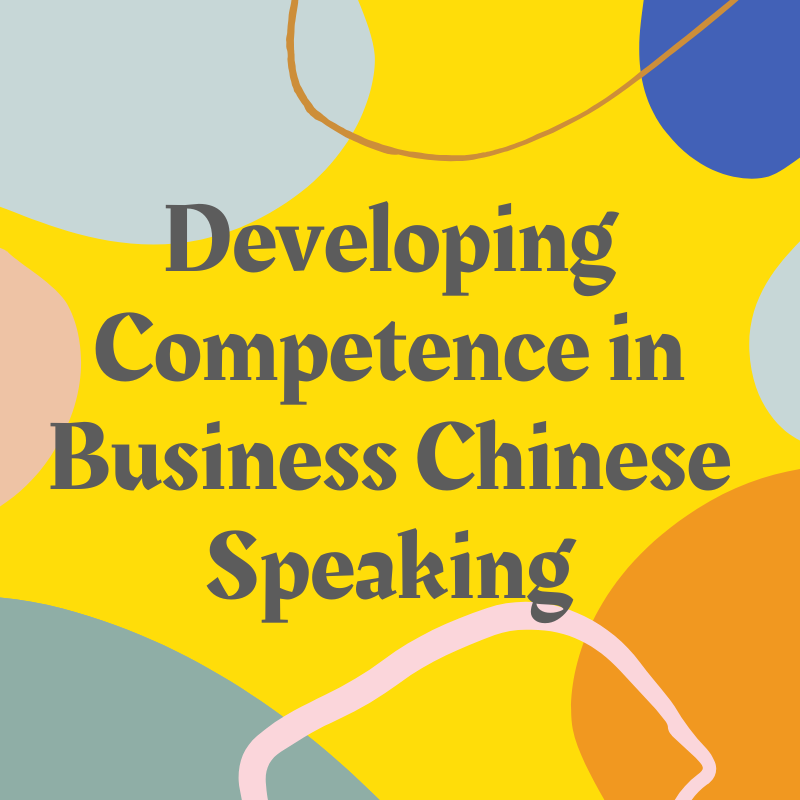 Developing competence in business Chinese - Speaking