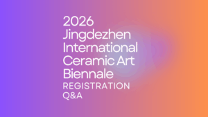 2026 Jingdezhen International Ceramic Art Biennale Q&A